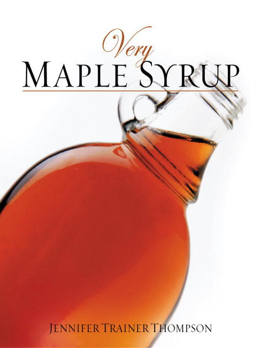 Title details for Very Maple Syrup by Jennifer Trainer Thompson - Available